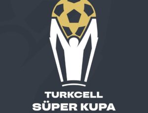 TFF resmen açıkladı! İşte Turkcell Süper Kupa maçlarının yer ve tarihleri