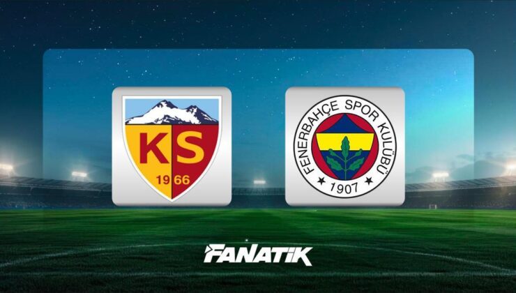 CANLI | Kayserispor – Fenerbahçe maçı Canlı Anlatım – KAYSERİ -FB maçı kadrosu, skoru ve istatistikleri